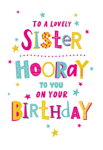 Picture of TO A LOVELY SISTER HOORAY TO YOU ON YOUR BIRTHDAY
